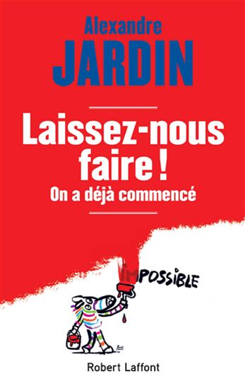 Laissez-nous faire ! : on a déjà commencé - ALEXANDRE JARDIN