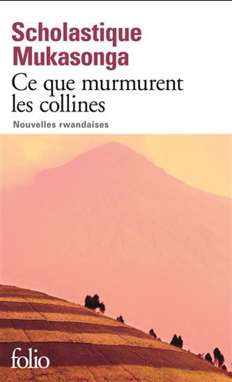 Ce que murmurent les collines : nouvelles rwandaises - SCHOLASTIQUE MUKASONGA
