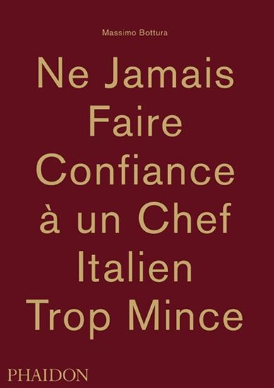 Ne jamais faire confiance à un chef italien trop mince - MASSIMO BOTTURA