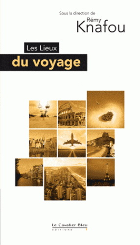 Les Lieux du voyage - RÉMY KNAFOU