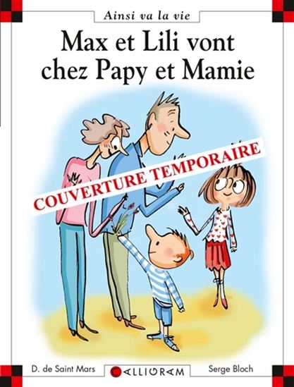 Max et Lili vont chez Papy et Mamie #108 - DOMINIQUE DE SAINT-MARS - SERGE BLOCH