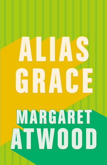 Alias Grace - MARGARET ATWOOD