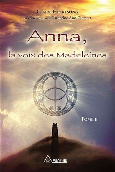 Anna, la voix des Madeleines T.02 - CLAIRE HEARTSONG - CATHERINE ANN CLEMETT