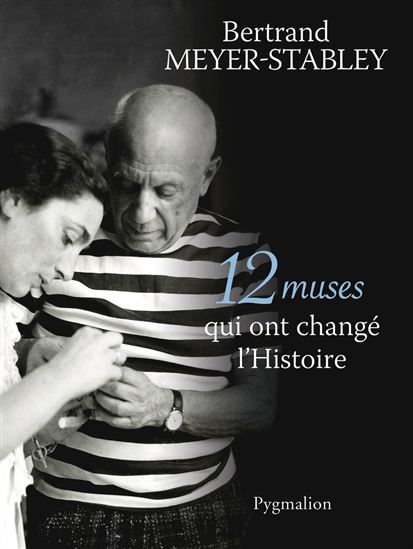 12 Muses qui ont changé l&#39;Histoire - BERTRAND MEYER-STABLEY
