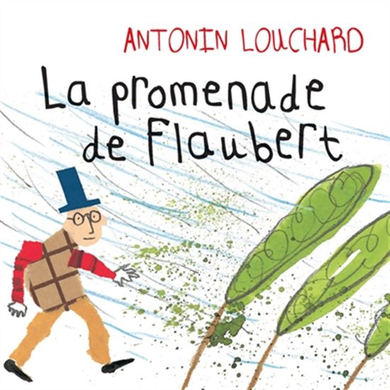 La Promenade de Flaubert N. éd. - ANTONIN LOUCHARD