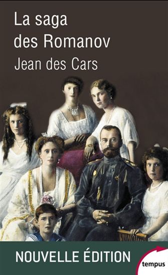 La Saga des Romanov : de Pierre le Grand à Nicolas II - JEAN DES CARS