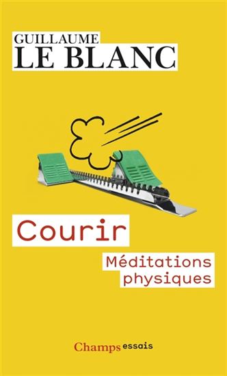 Courir : méditations physiques - GUILLAUME LE BLANC