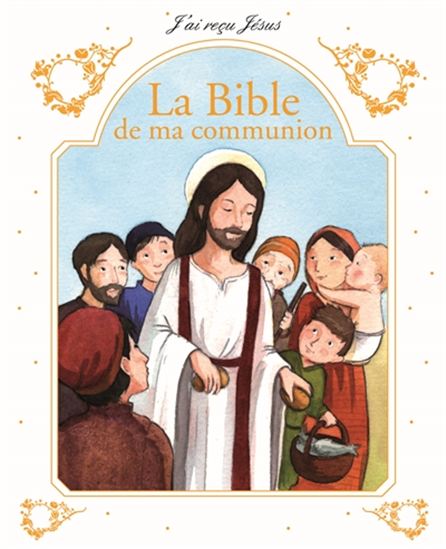 La Bible de ma communion - COLLECTIF