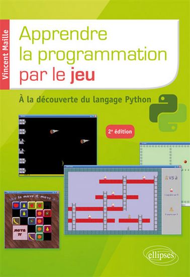 Apprendre la programmation par le jeu : à la découverte du langage Python 3 2e éd. - VINCENT MAILLE