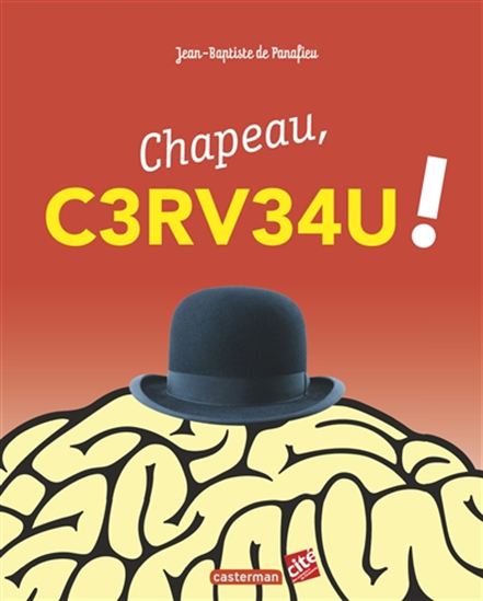 Chapeau, cerveau ! - JEAN-BAPTISTE DE PANAFIEU