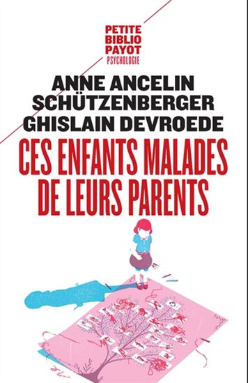 Ces enfants malades de leurs parents N. éd. - ANNE ANCELIN SCHÜTZENBERGER - G DEVROEDE