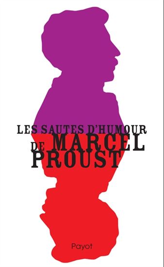 Les Sautes d&#39;humour de Marcel Proust - MARCEL PROUST