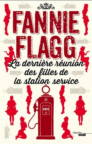 La Dernière réunion des filles de la station service - FANNIE FLAGG