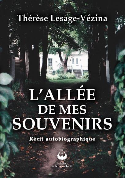 Allée de mes souvenirs : récit autobiographique - THÉRÈSE LESAGE-VÉZINA