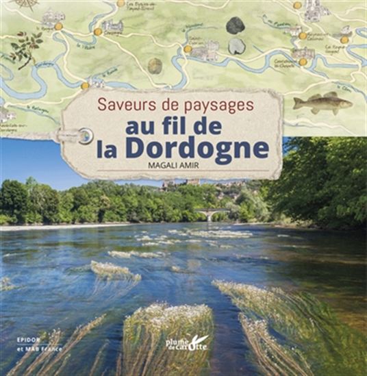 Saveurs de paysages au fil de la Dordogne - MAGALI AMIR