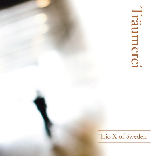 Traumerei - TRIO X OF SWEDEN