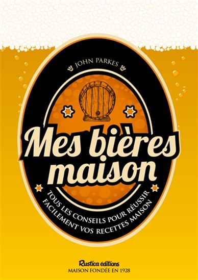 Mes bières maison N. éd. - JOHN PARKES