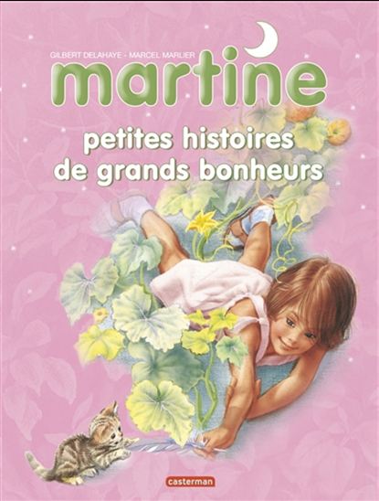 Martine : petites histoires de grands bonheurs - GILBERT DELAHAYE - MARCEL MARLIER