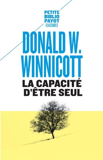 La Capacité d&#39;être seul N. éd. - DONALD WOODS WINNICOTT