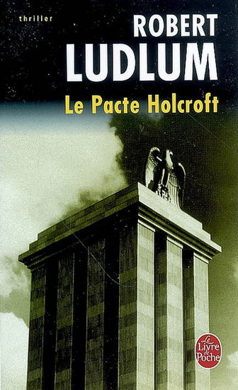 Le Pacte Holcroft - ROBERT LUDLUM