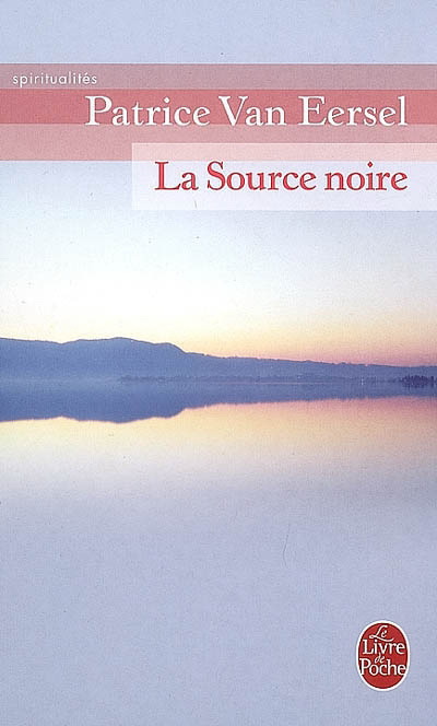 La Source noire - PATRICE VAN EERSEL