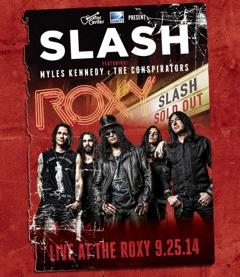 Live At The Roxy 9.25.14 - SLASH FEAT. KENNEDY MYLES & THE CONSPIRA