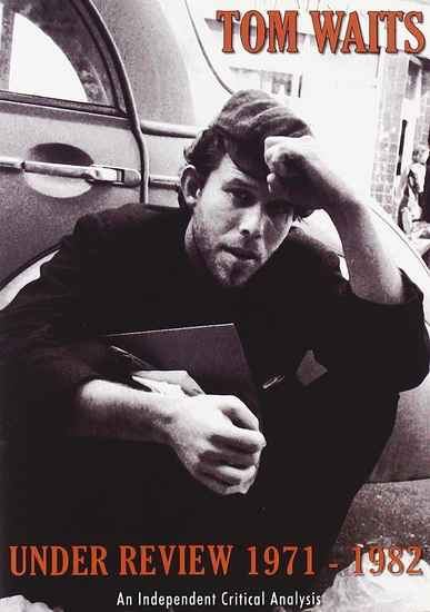 Tom Waits: Under Review 1971-1982 - WAITS TOM