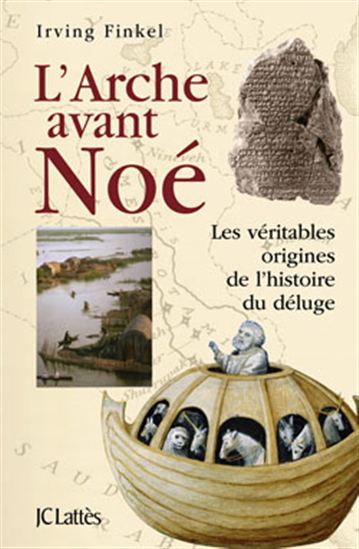 Arche avant No les origines de l histoire du D luge d chiffr es L par FINKEL IRVING L