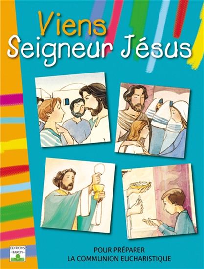 Viens Seigneur Jésus : pour préparer la communion eucharistique : livre enfant N. éd. - COLLECTIF