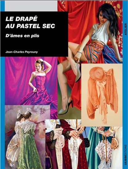 Le Drapé au pastel sec : d'âmes en plis - JEAN-CHARLES PEYROUNY