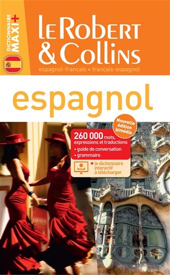Le Robert & Collins espagnol maxi + : français-espagnol, espagnol-français N. éd. - COLLECTIF