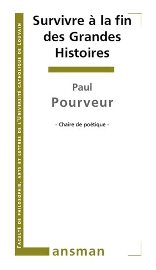 Survivre à la fin des grandes histoires - PAUL POURVEUR