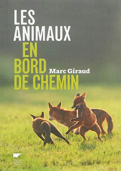 Les Animaux en bord de chemin - MARC GIRAUD