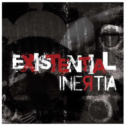 Existential - INERTIA