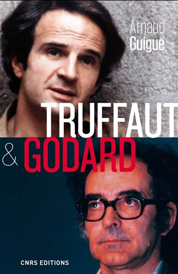Truffaut & Godard - ARNAUD GUIGUE