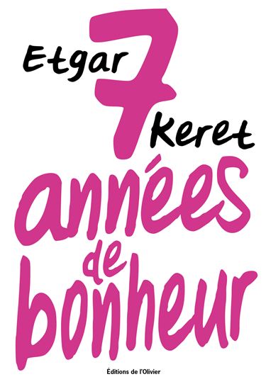 Sept années de bonheur - ETGAR KERET