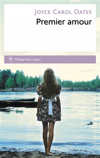Premier amour : un conte gothique - JOYCE CAROL OATES
