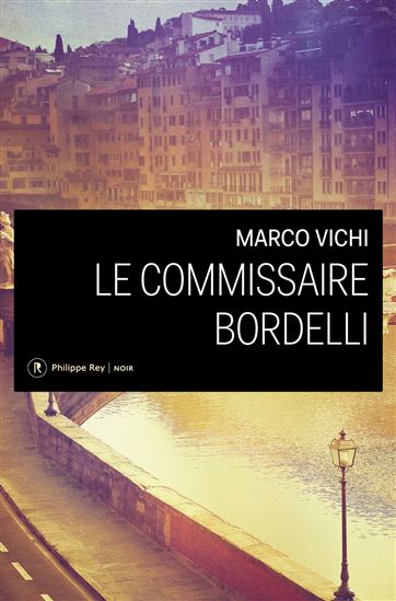 Le Commissaire Bordelli - MARCO VICHI