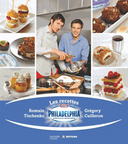 Les Recettes Philadelphia - ROMAIN TISCHENKO - GRÉGORY CUILLERON