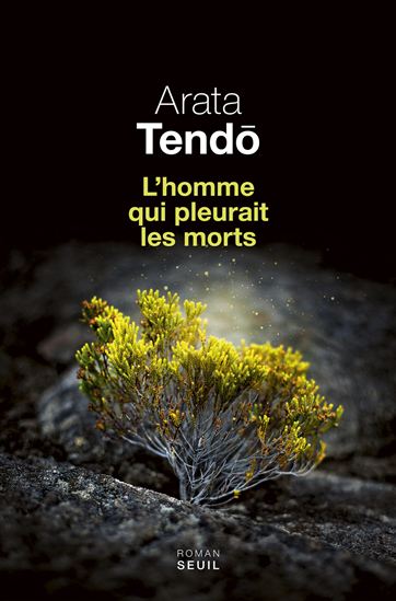 L&#39;Homme qui pleurait les morts - ARATA TENDO