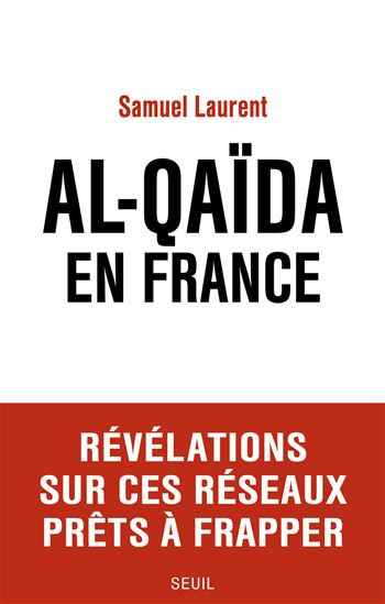 Al-Qaïda en France - SAMUEL LAURENT