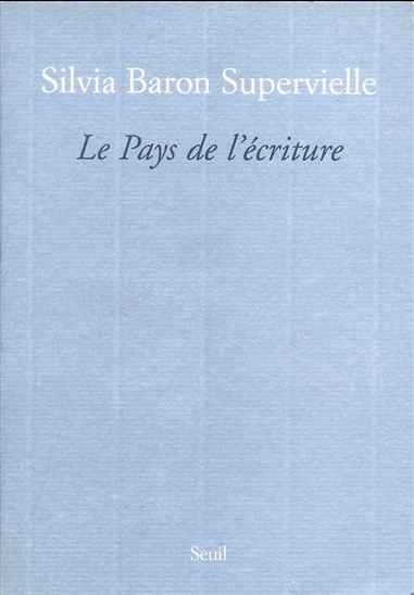 Le Pays de l&#39;écriture - SILVIA BARON SUPERVIELLE