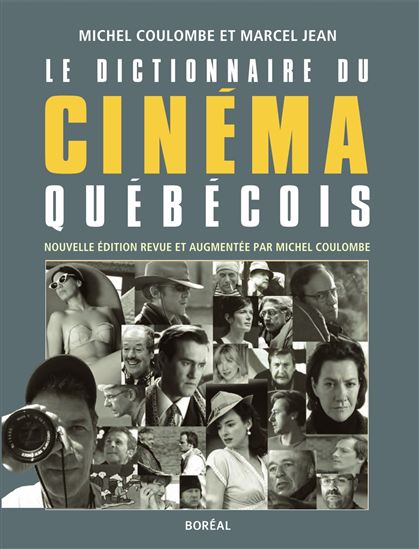 Le Dictionnaire du cinéma québécois - MICHEL COULOMBE - MARCEL JEAN