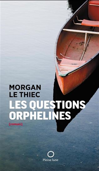 Les Questions orphelines - MORGAN LE THIEC