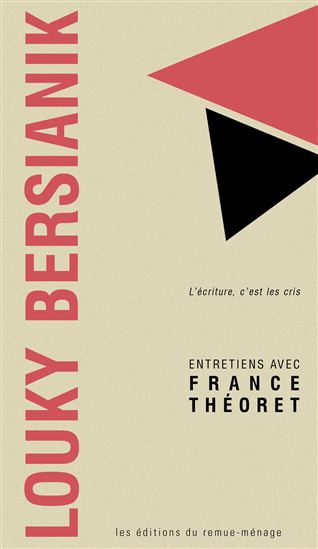 Louky Bersianik : entretiens avec France Théoret - LOUKY BERSIANIK - FRANCE THÉORET