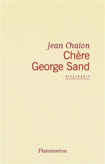Chère George Sand - JEAN CHALON