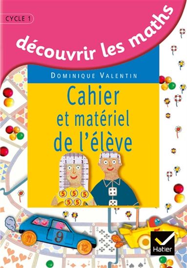 Découvrir les maths : GS : cahier et matériel de l&#39;élève - DOMINIQUE VALENTIN