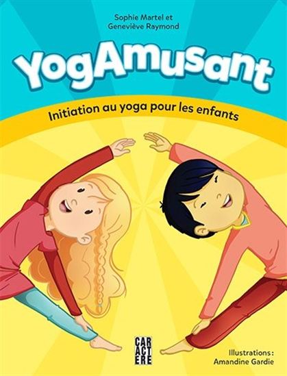 Yogamusant : initiation au yoga pour les enfants - SOPHIE MARTEL & AL