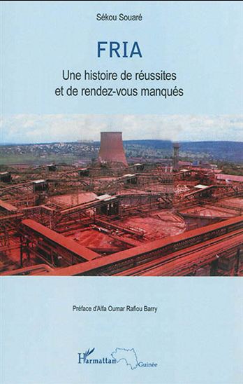 Fria : une histoire de réussites et de rendez-vous manqués - SÉKOU SOUARÉ
