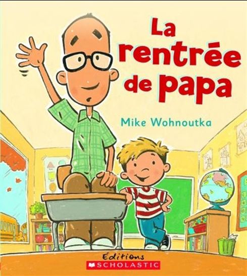 La Rentrée de papa - MIKE WOHNOUTKA